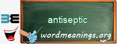 WordMeaning blackboard for antiseptic